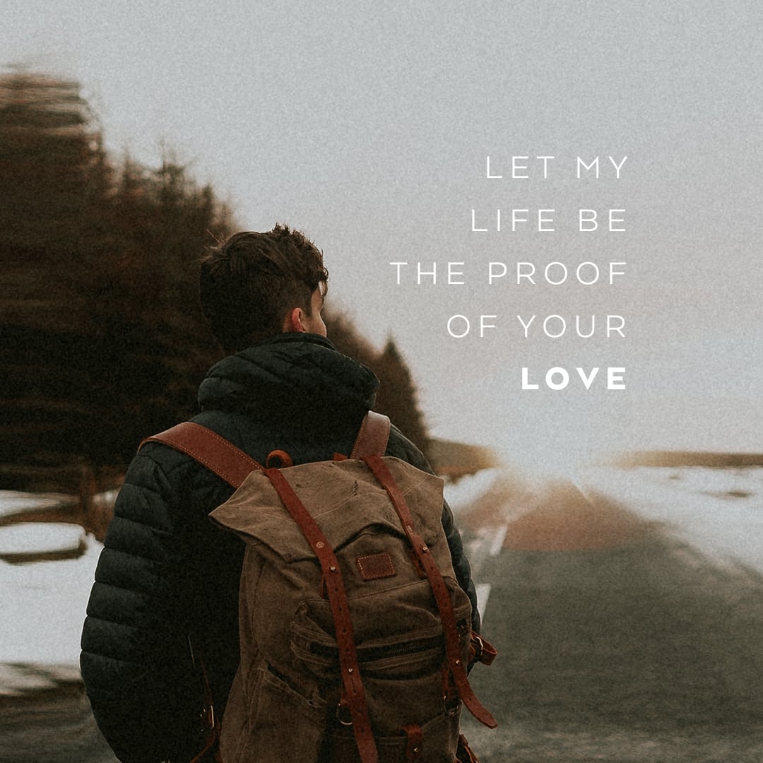 Let My Life be the Proof of Your Love
