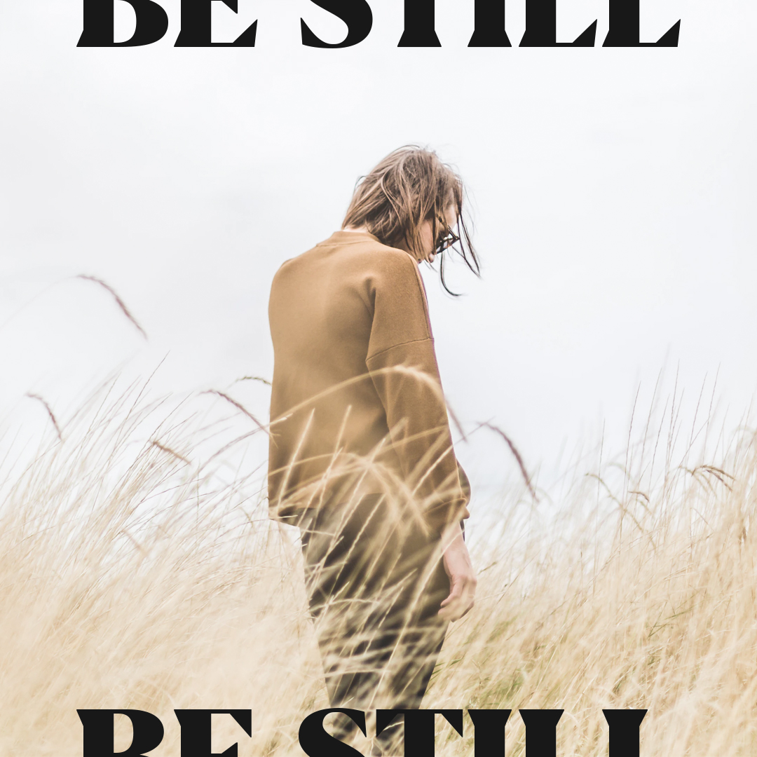 Be Still