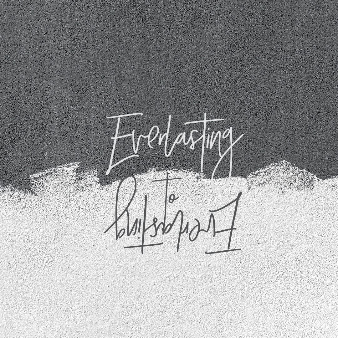 Everlasting to Everlasting