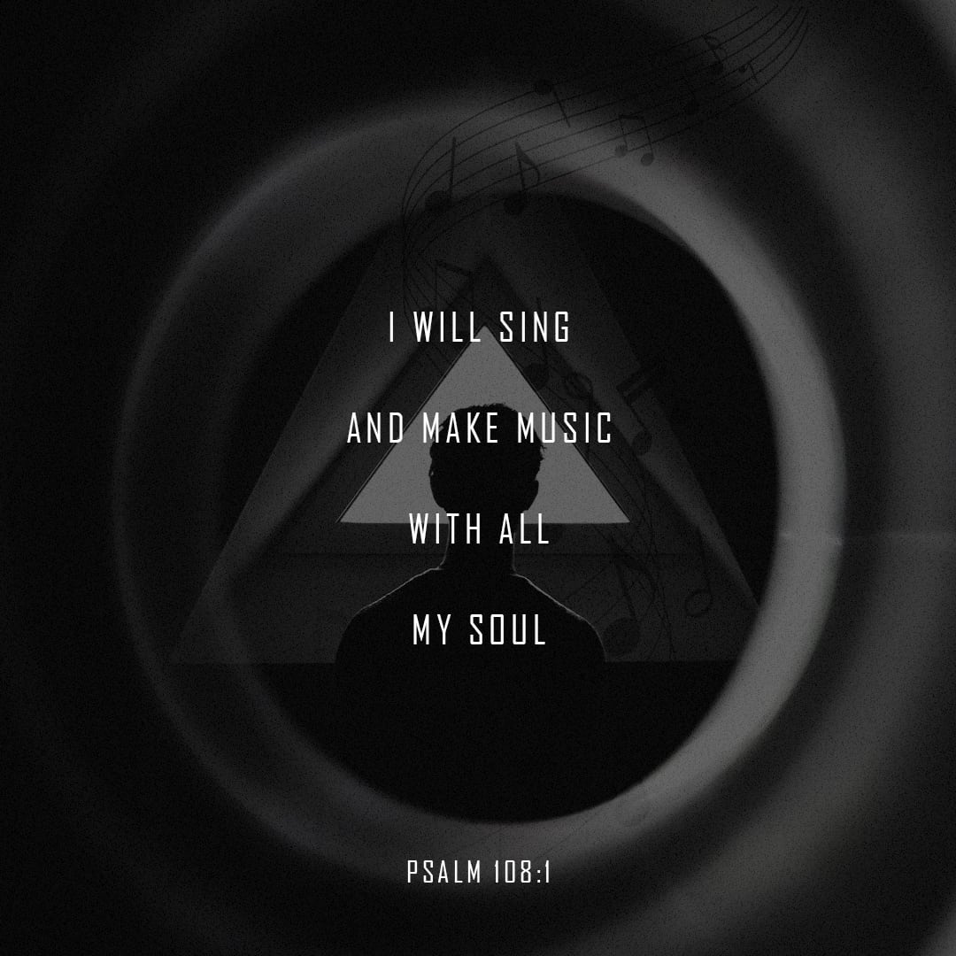 I will sing and make music with all my soul