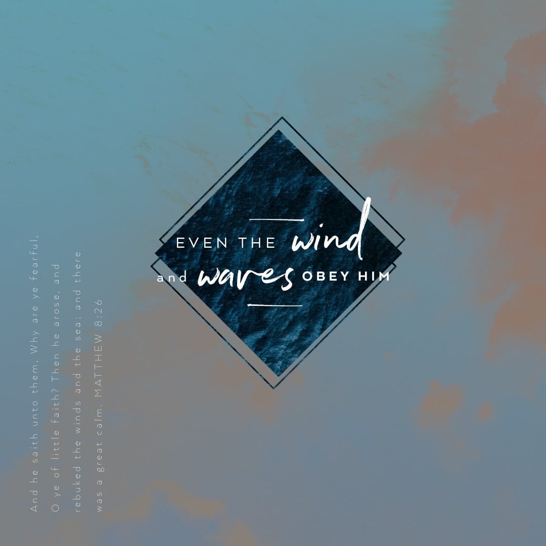 Even the Winds and Waves Obey Him