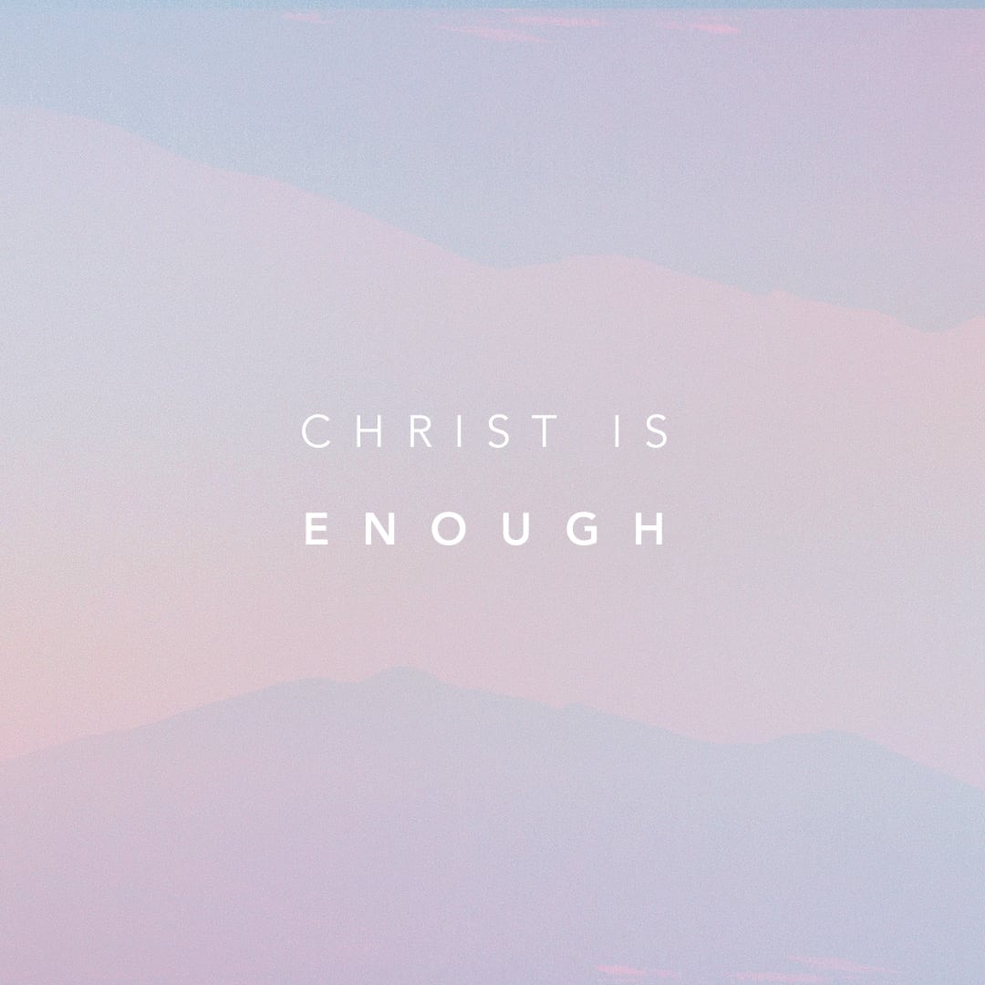 Christ is enough