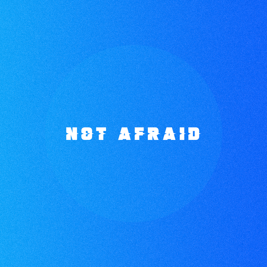 Not Afraid