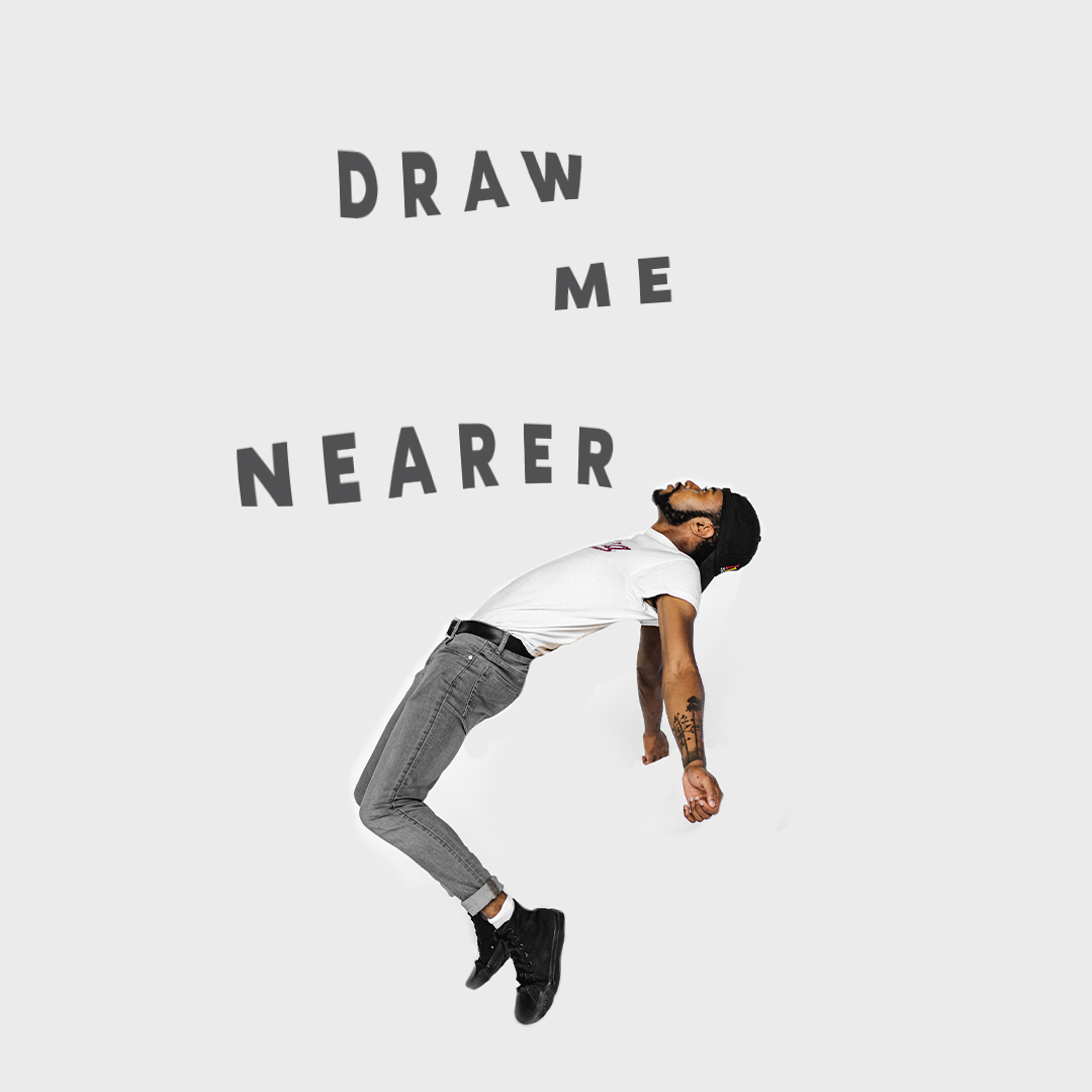 Draw me Nearer