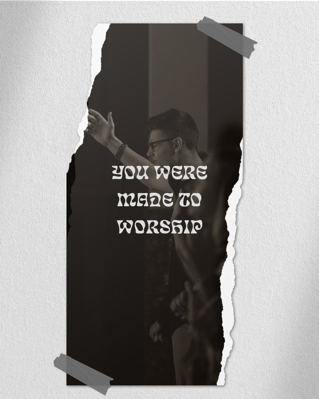 You were made to worship
