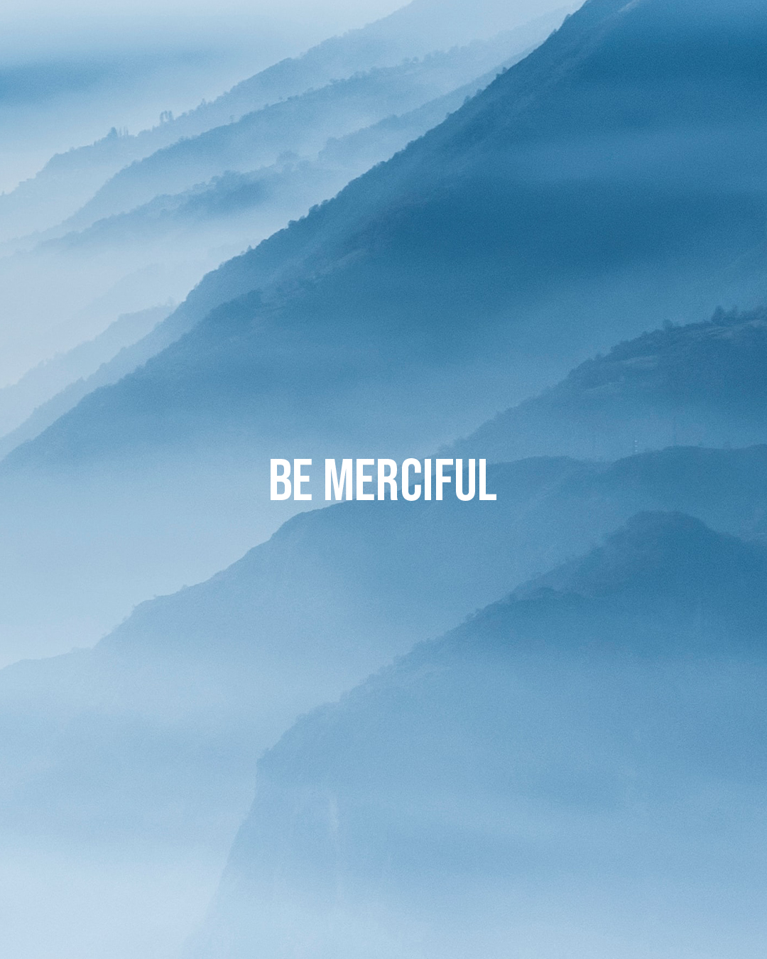 Be Merciful