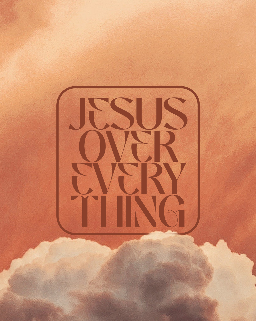 Jesus over everything