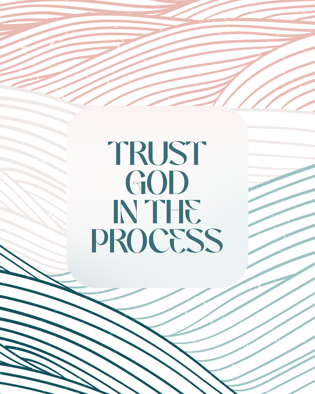Trust God in the process