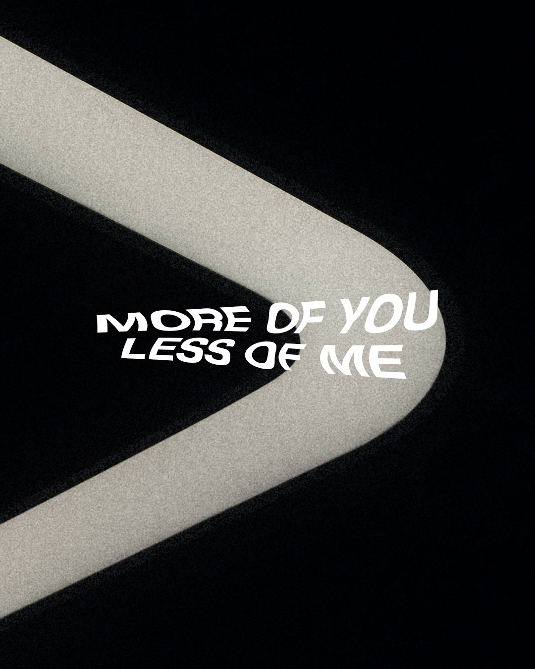 More of You Less of me