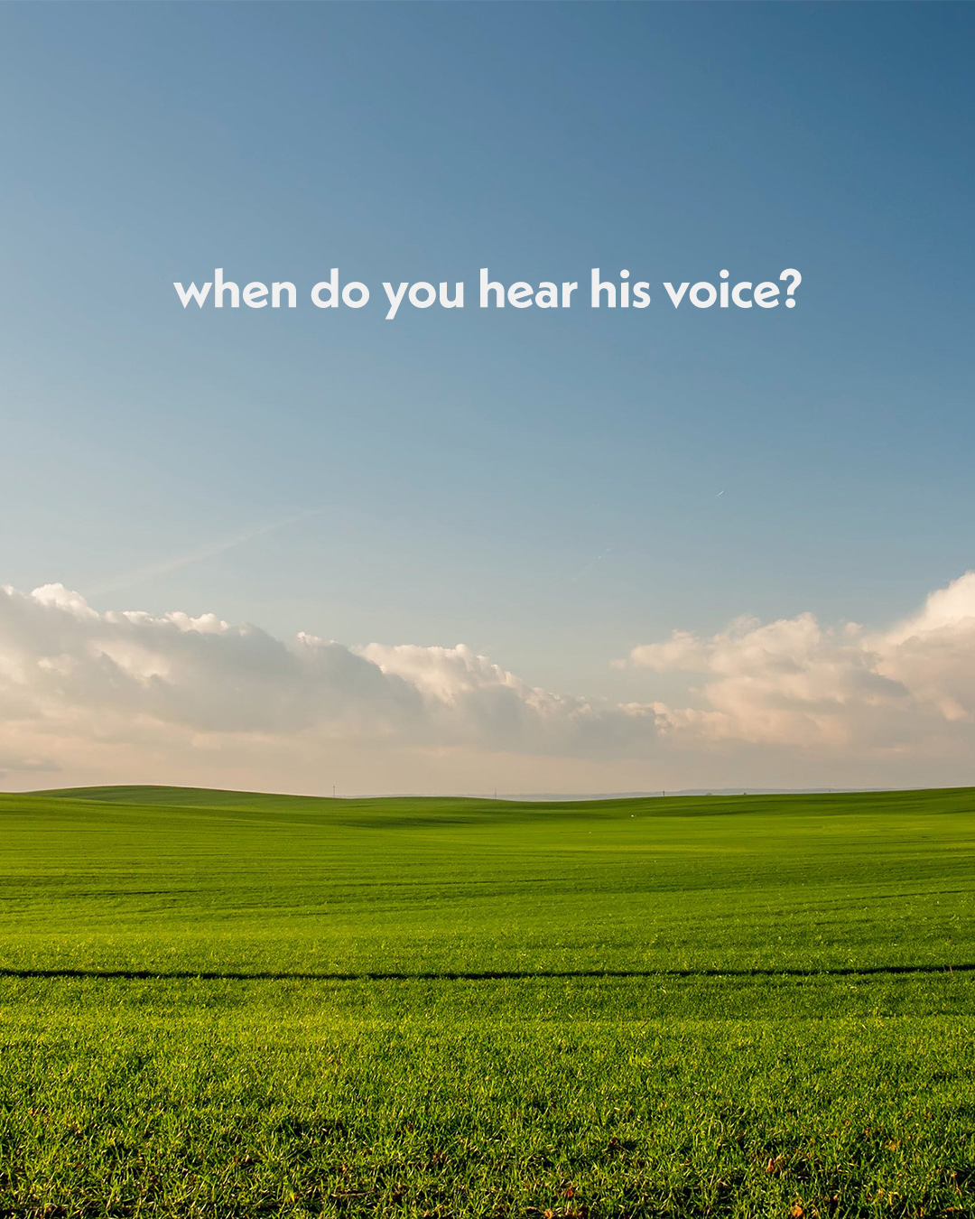 when do you hear his voice?
