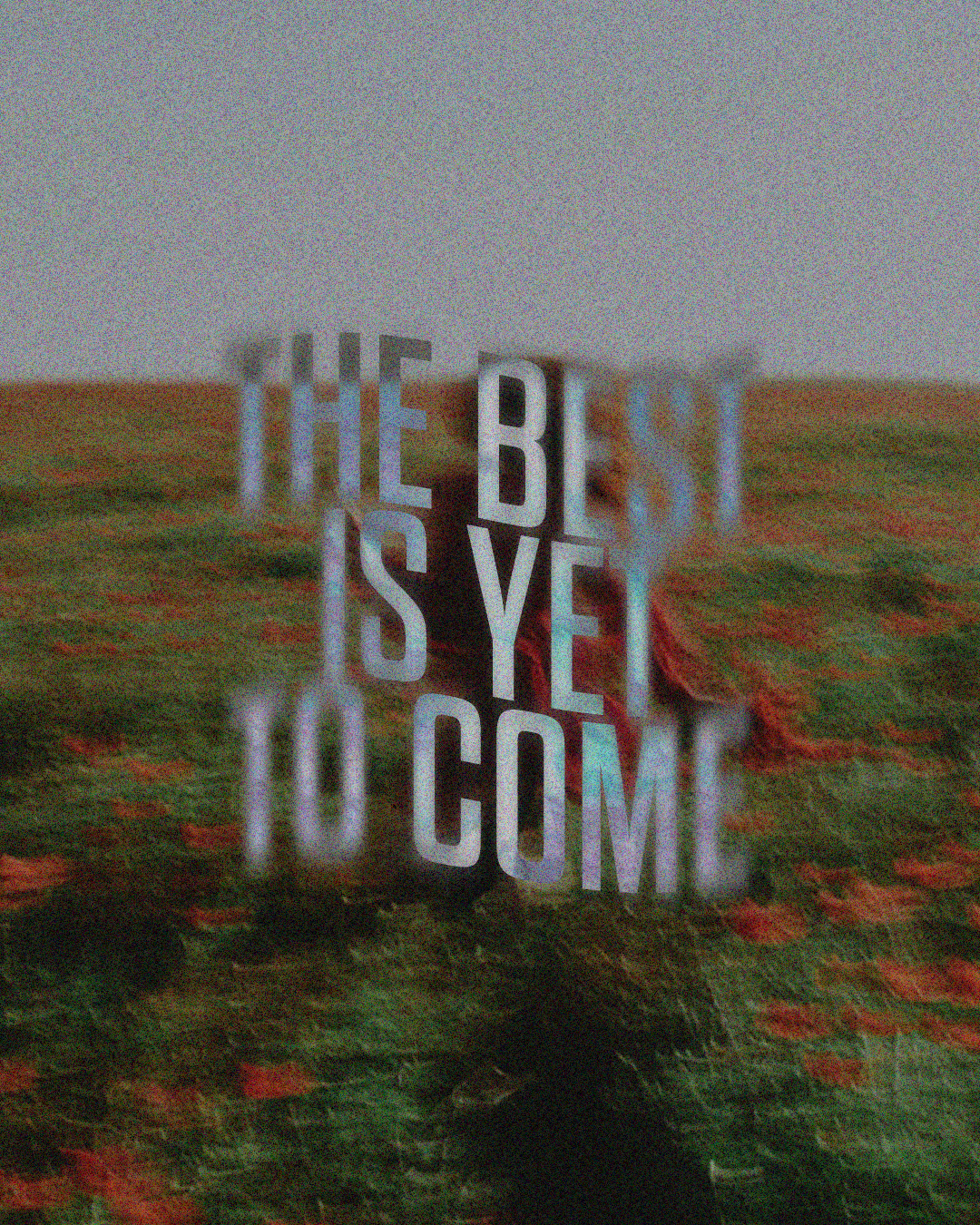 the best is yet to come