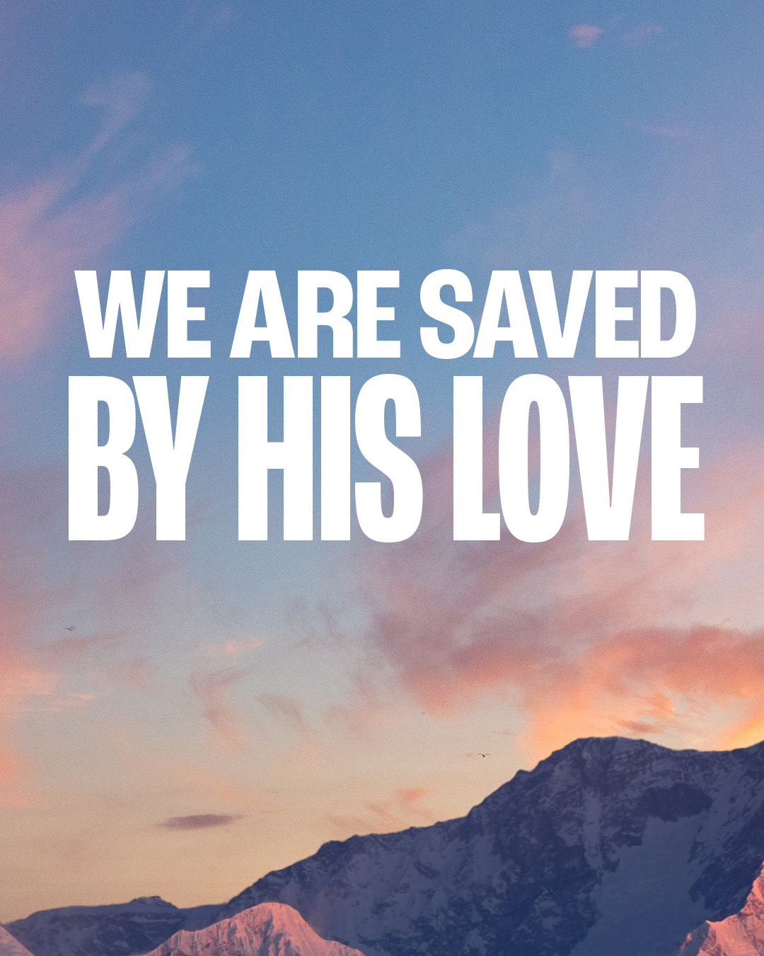 We are saved by His love