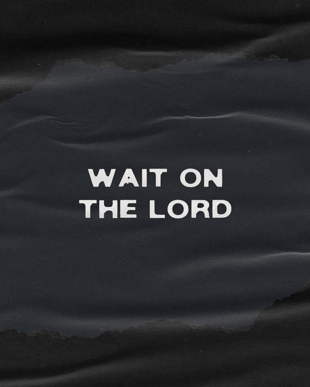 Wait on the Lord