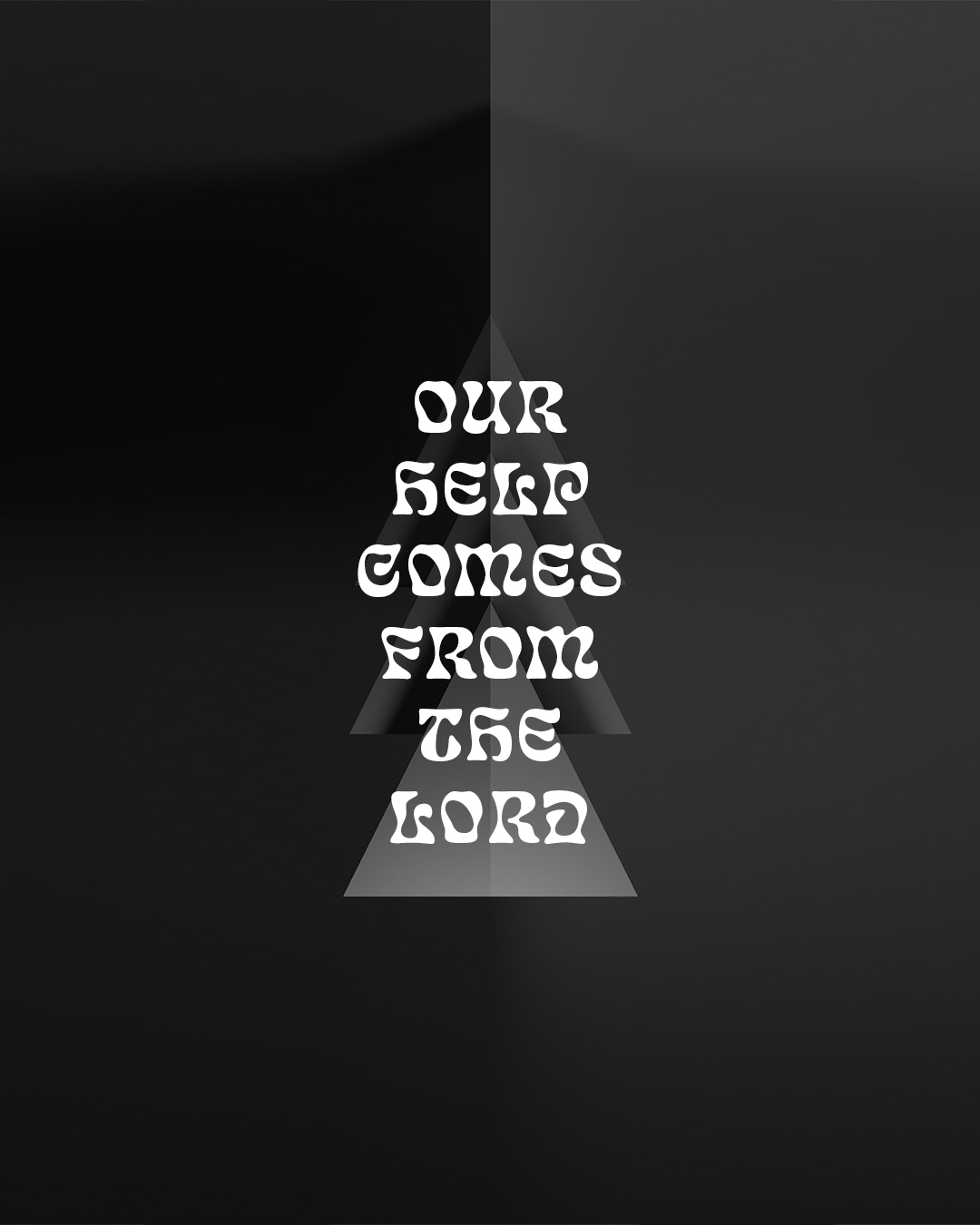 Our help comes from the Lord