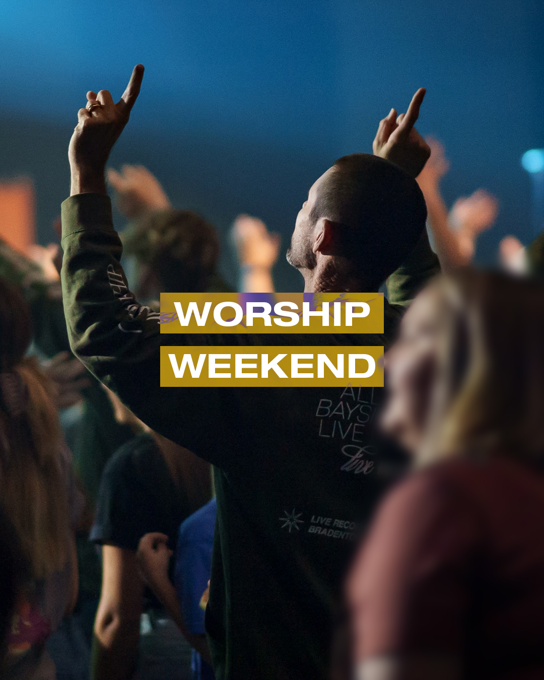 Worship Weekend