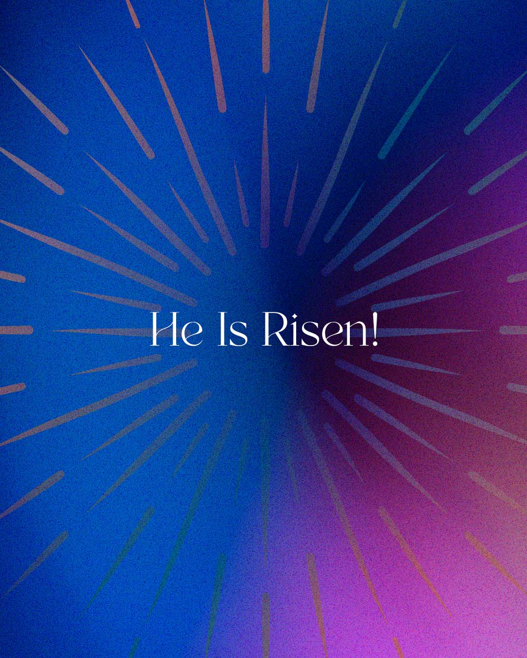 He is Risen!