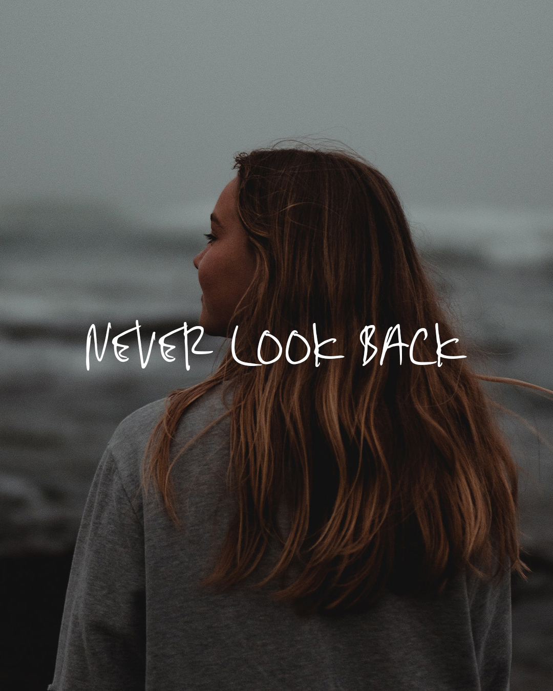 Never look back