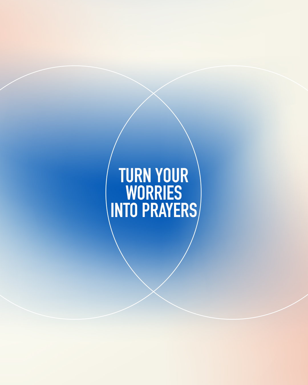 Turn your worries into prayers