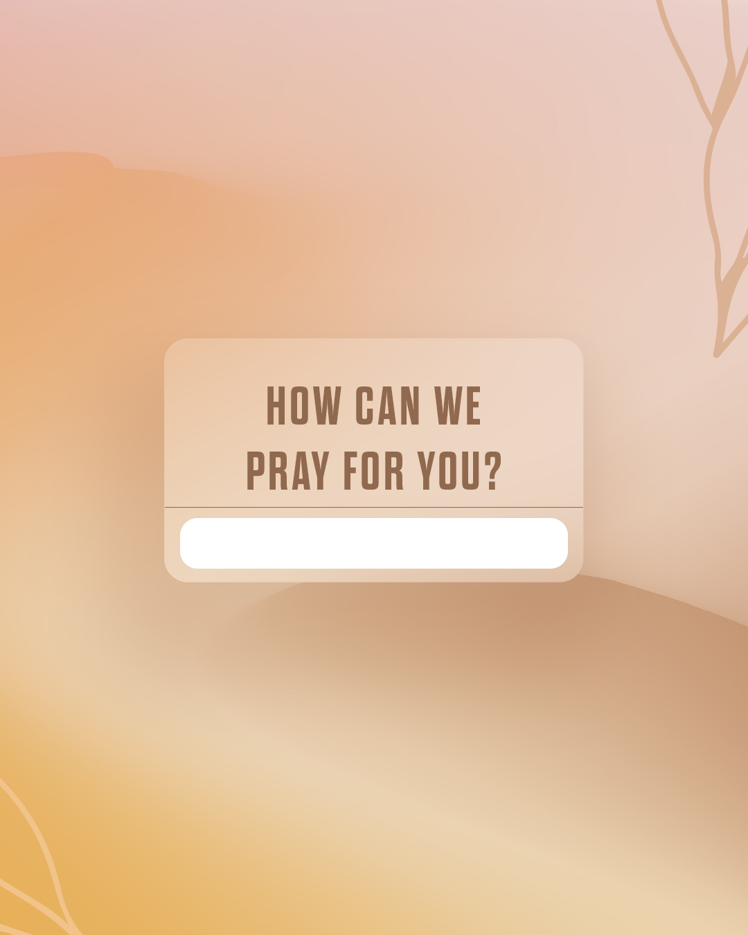 How Can We Pray For You