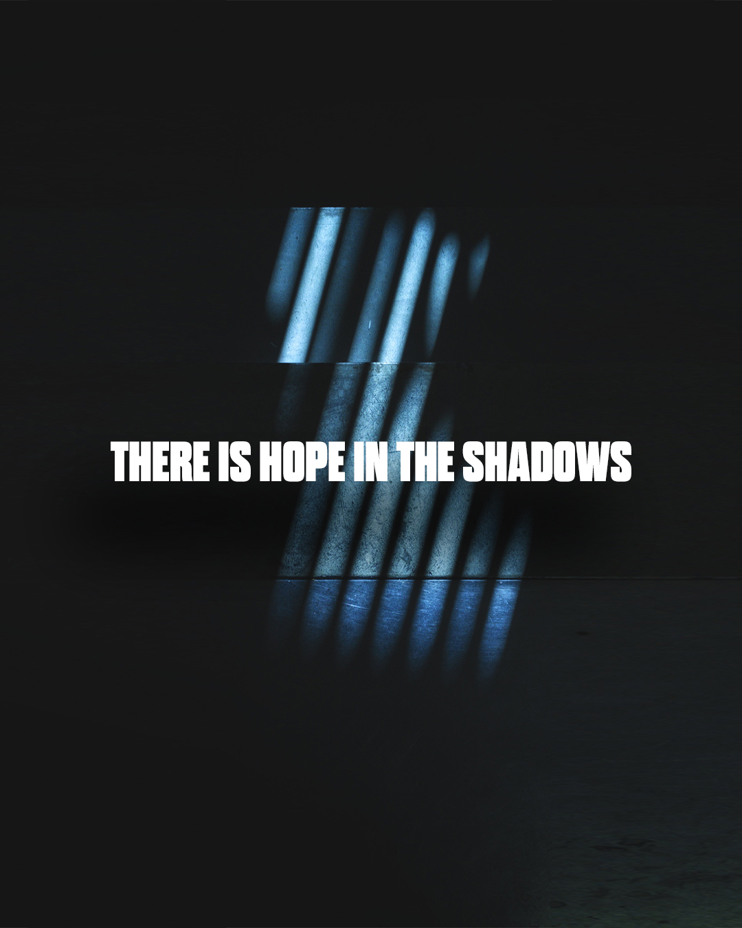 There is Hope in the Shadows