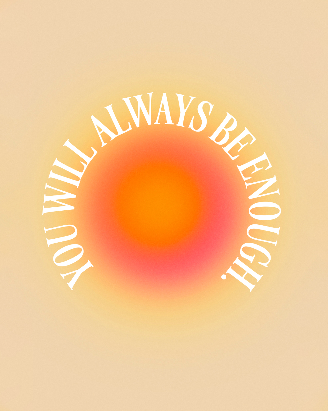 You will always be enough
