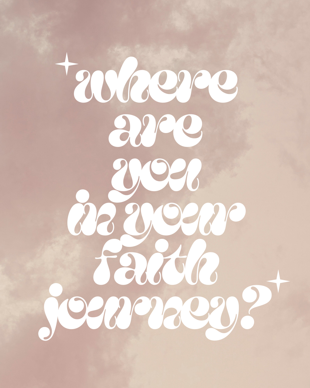 Where are you in your faith journey?