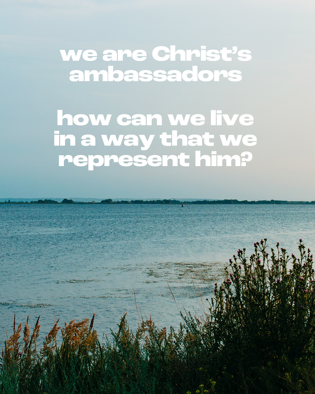 We are Christ’s ambassadors
