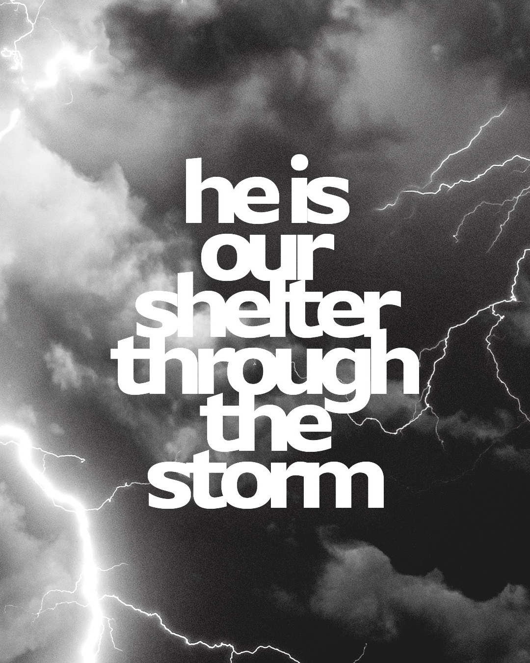 He is our shelter through the storm