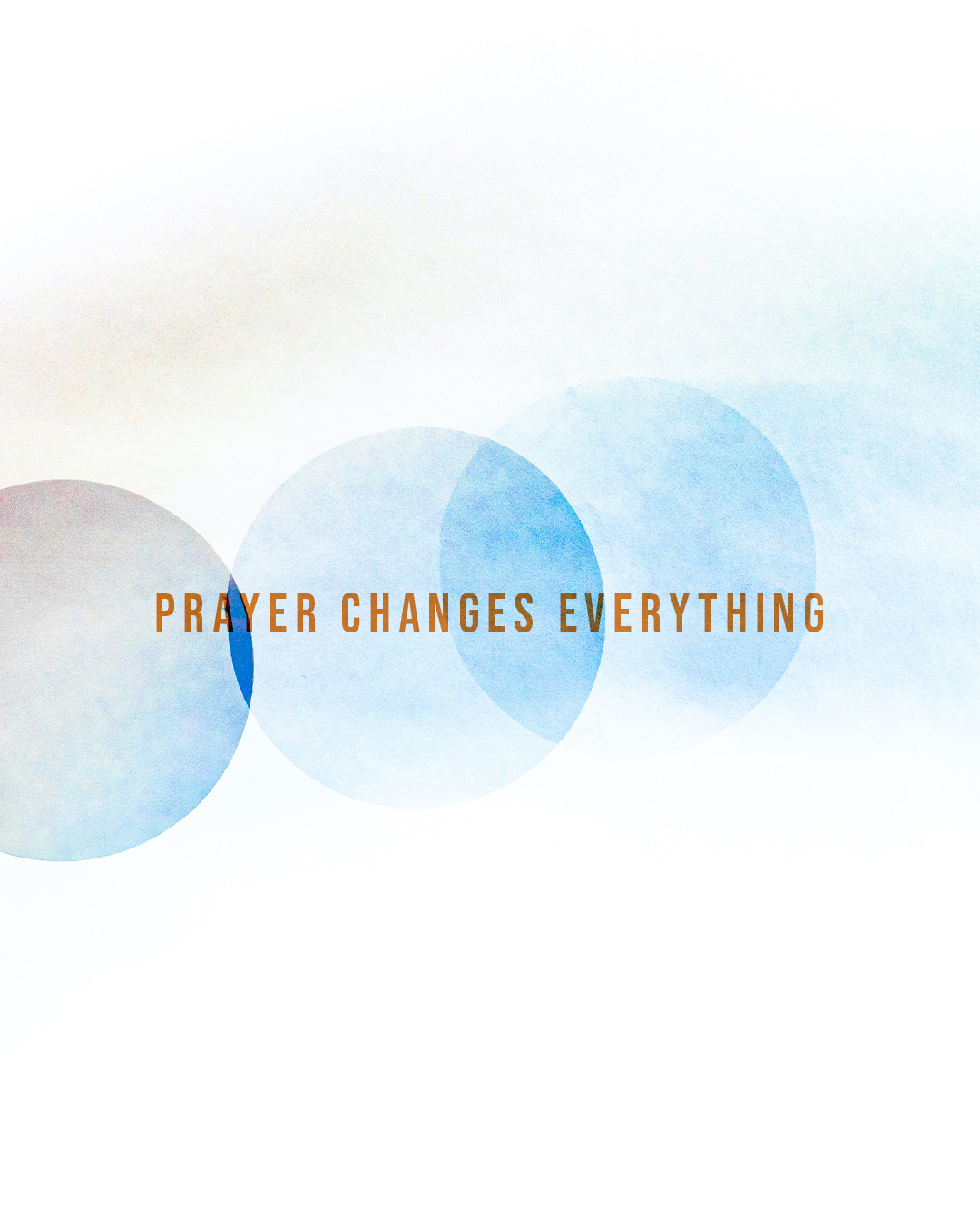Prayer Changes Everything