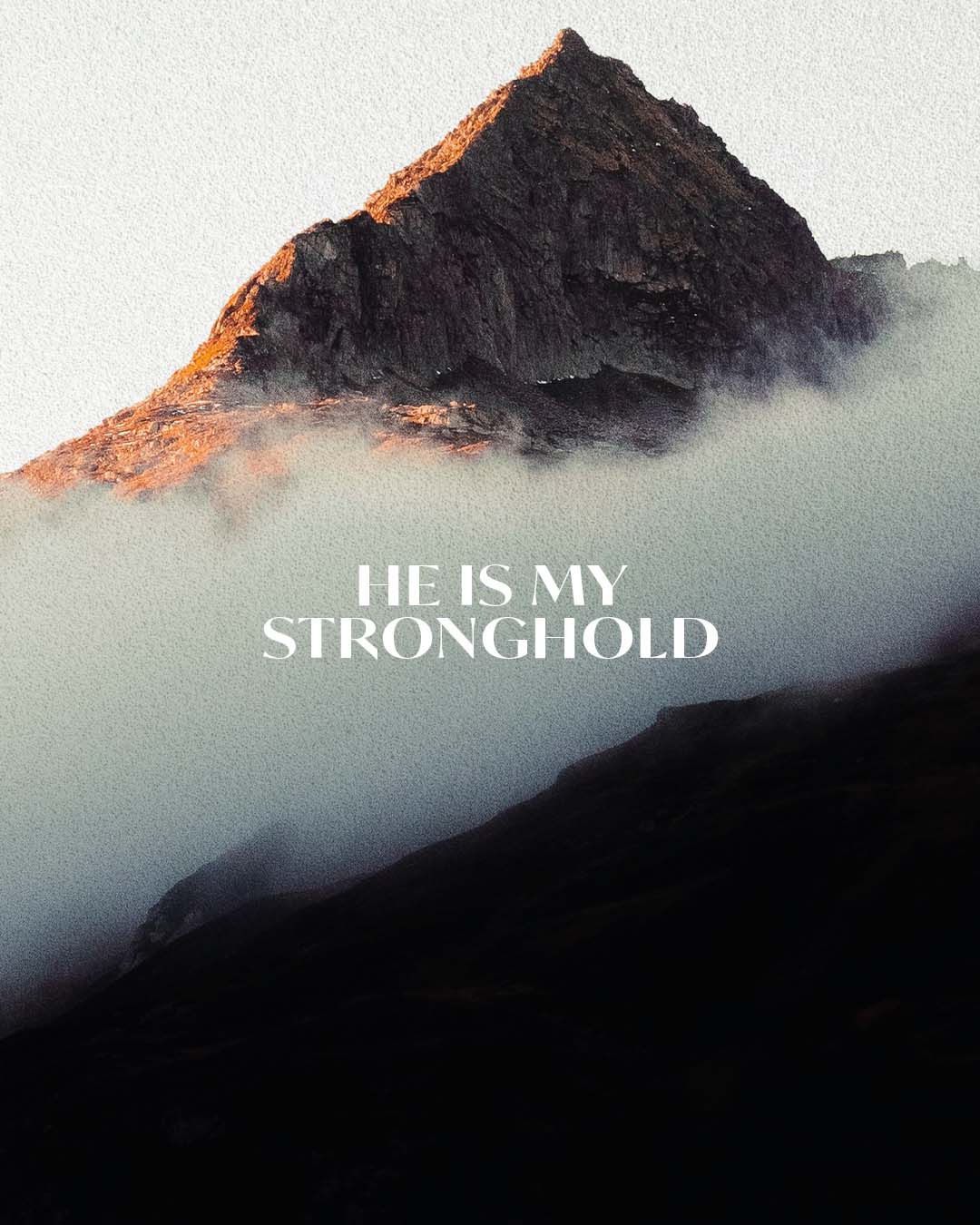 He is my stronghold