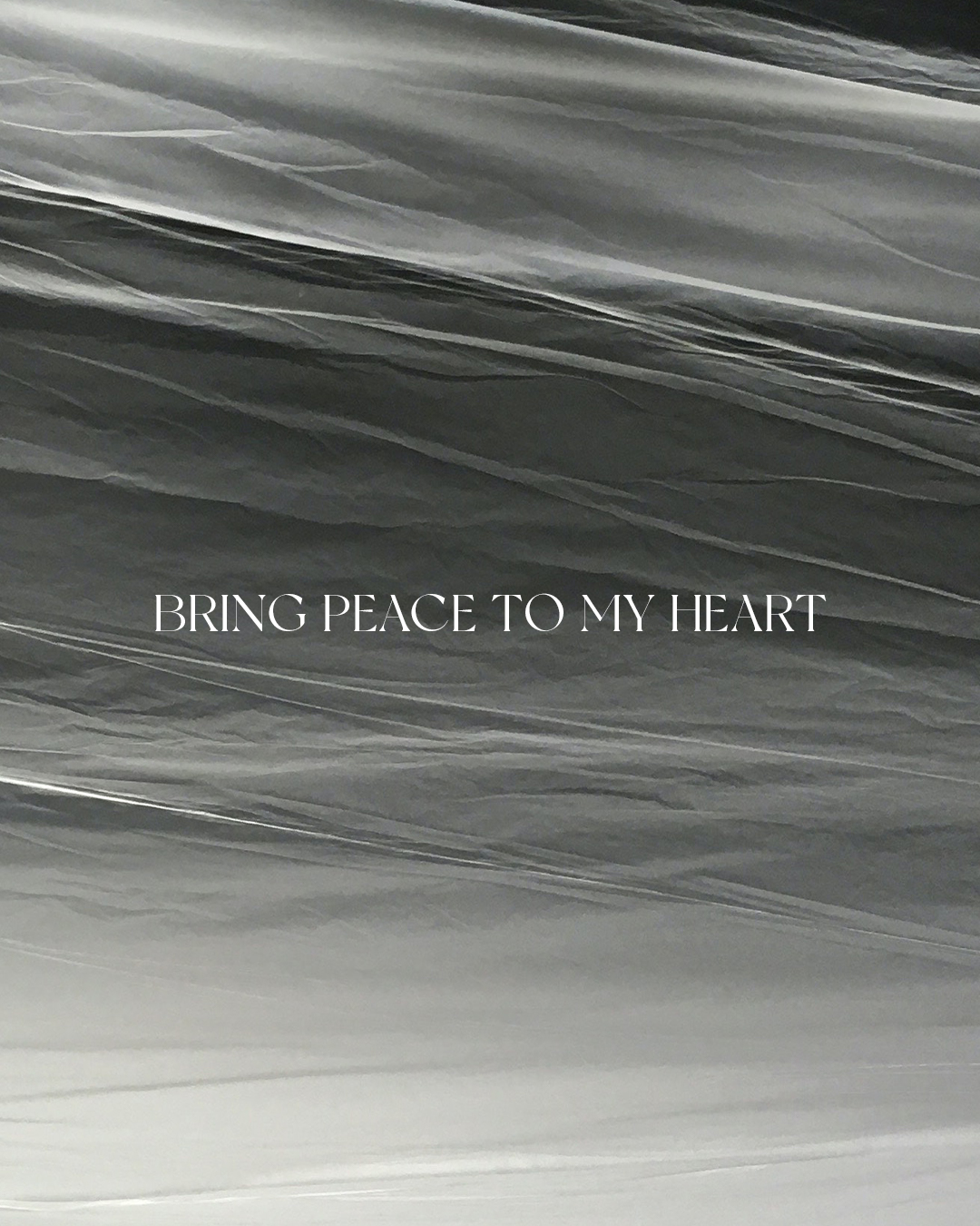 Bring peace to my heart