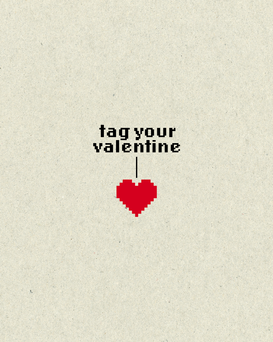 Tag your valentine