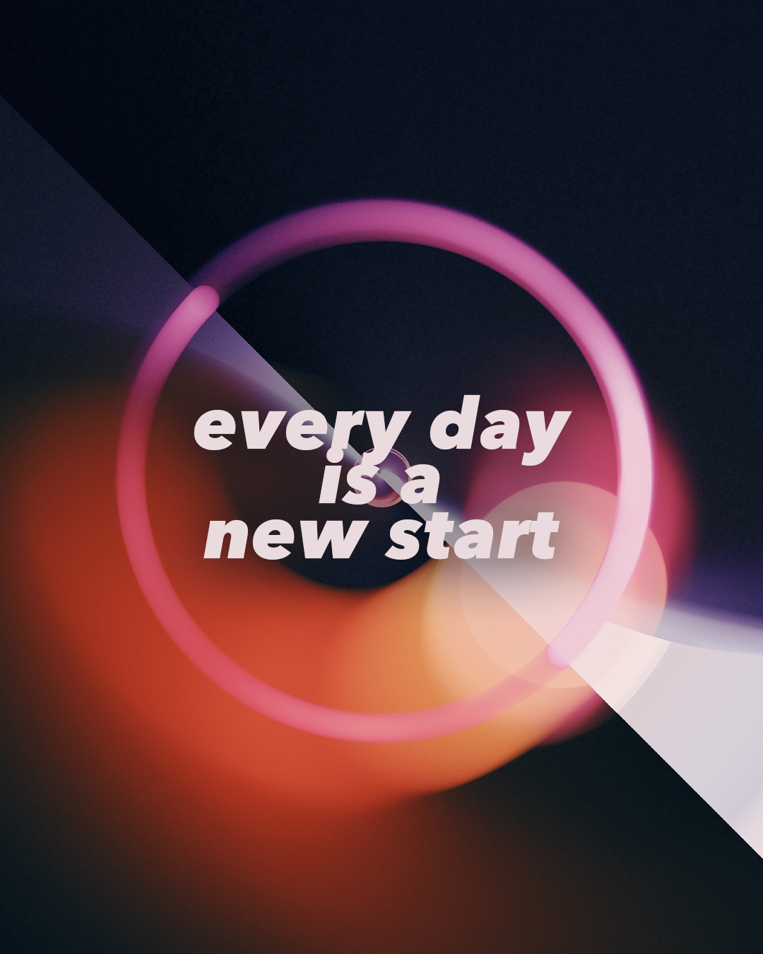 Every day is a new start
