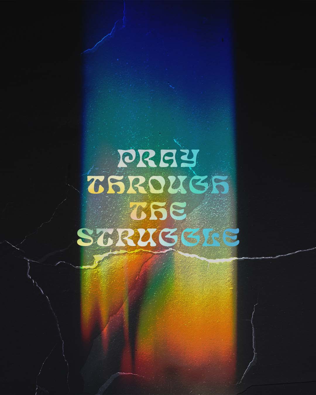 Pray through the struggle