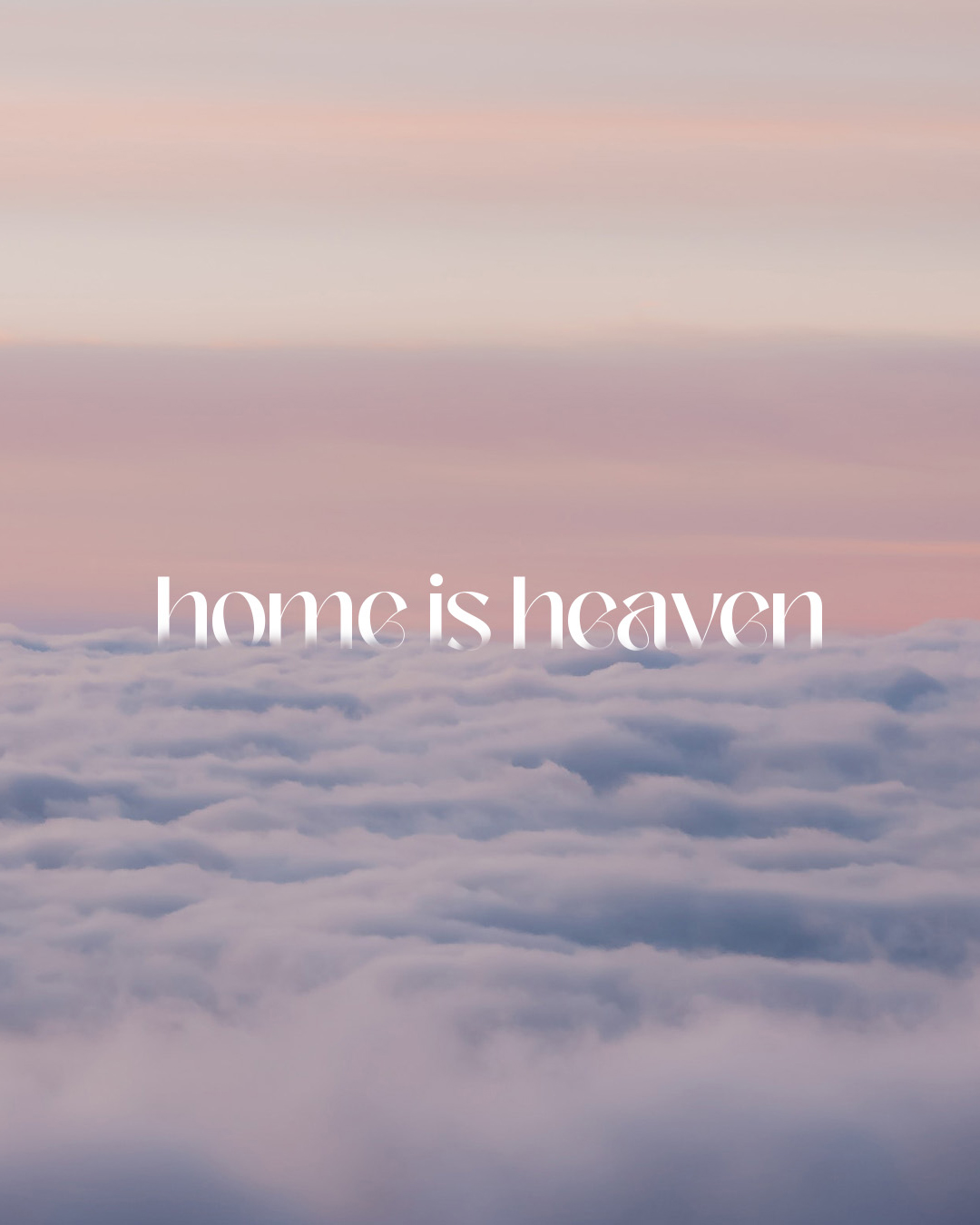 Home is heaven