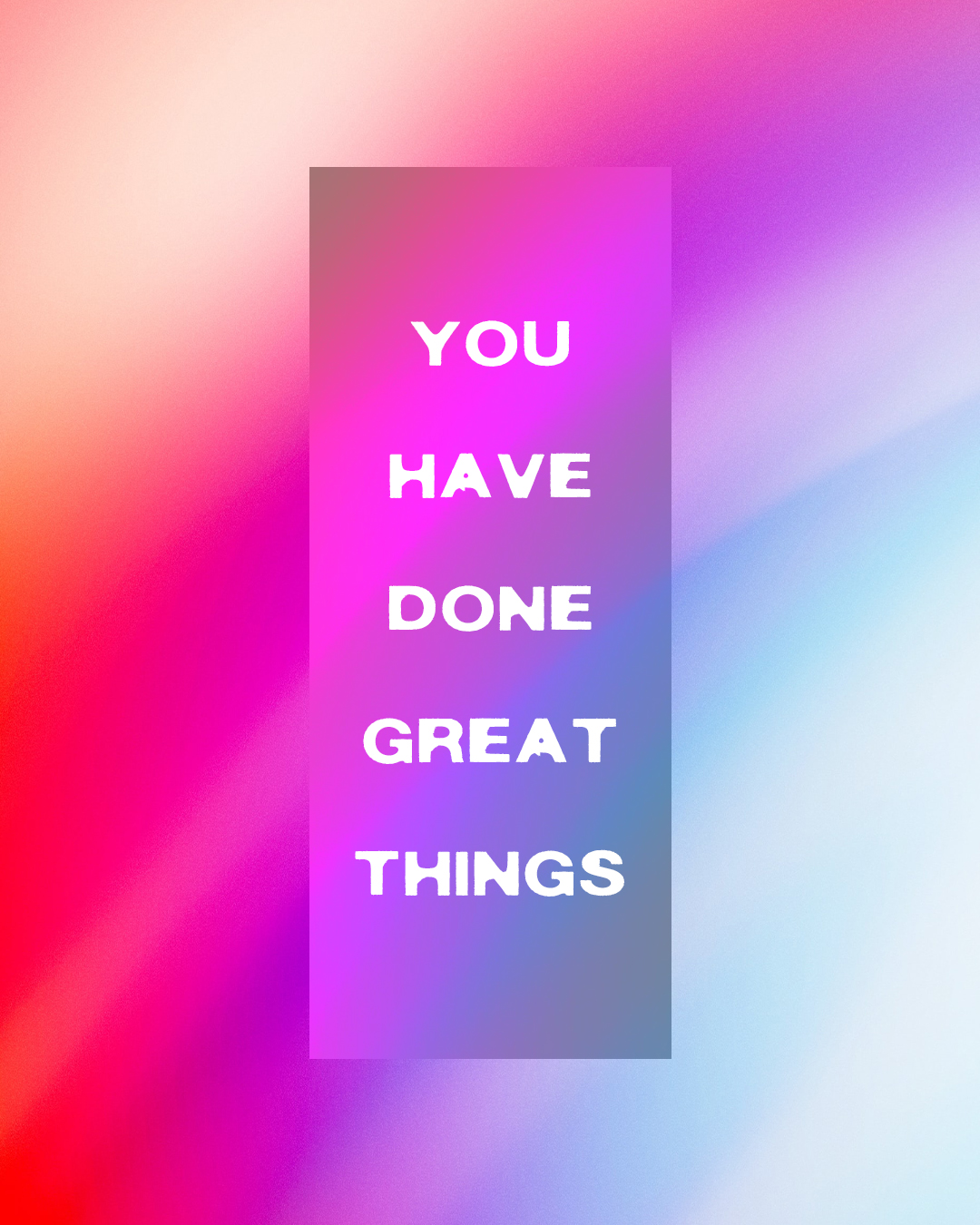 You have done great things