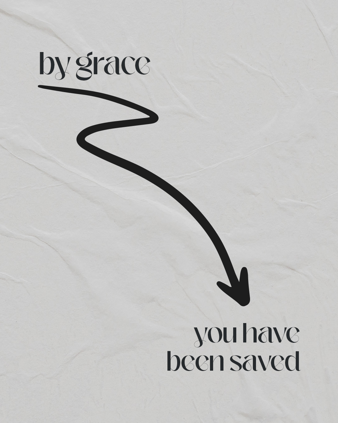 By grace you have been saved