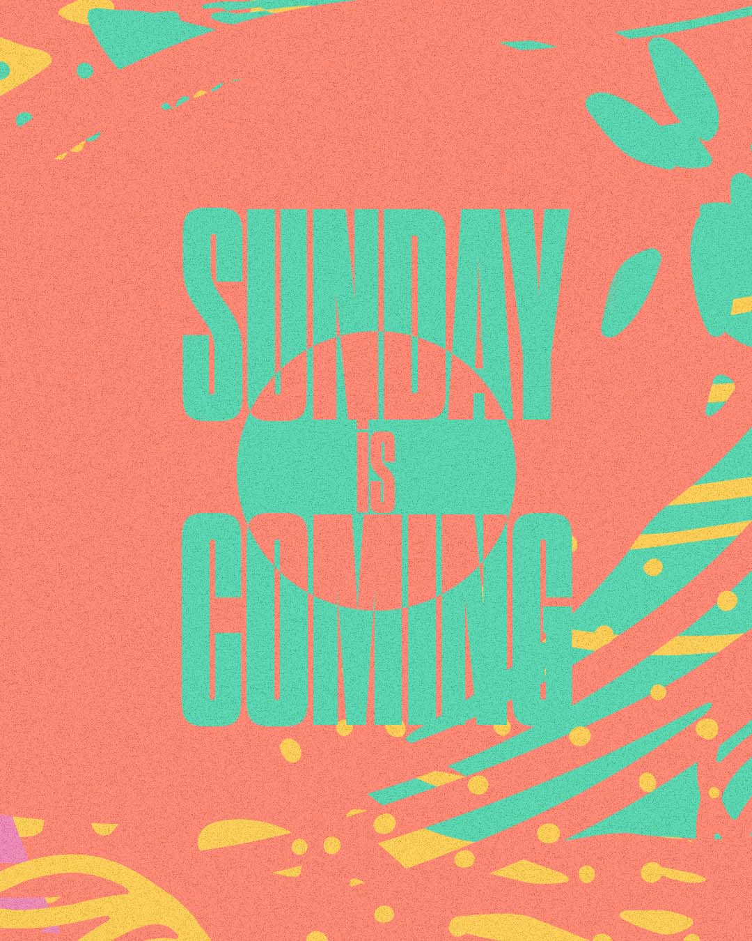 Sunday is coming