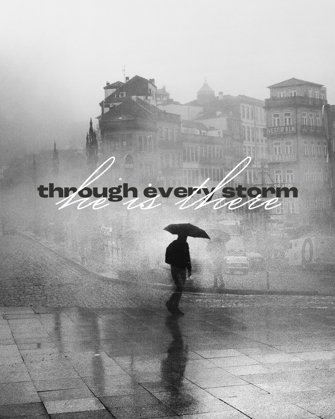 Through every storm he is there