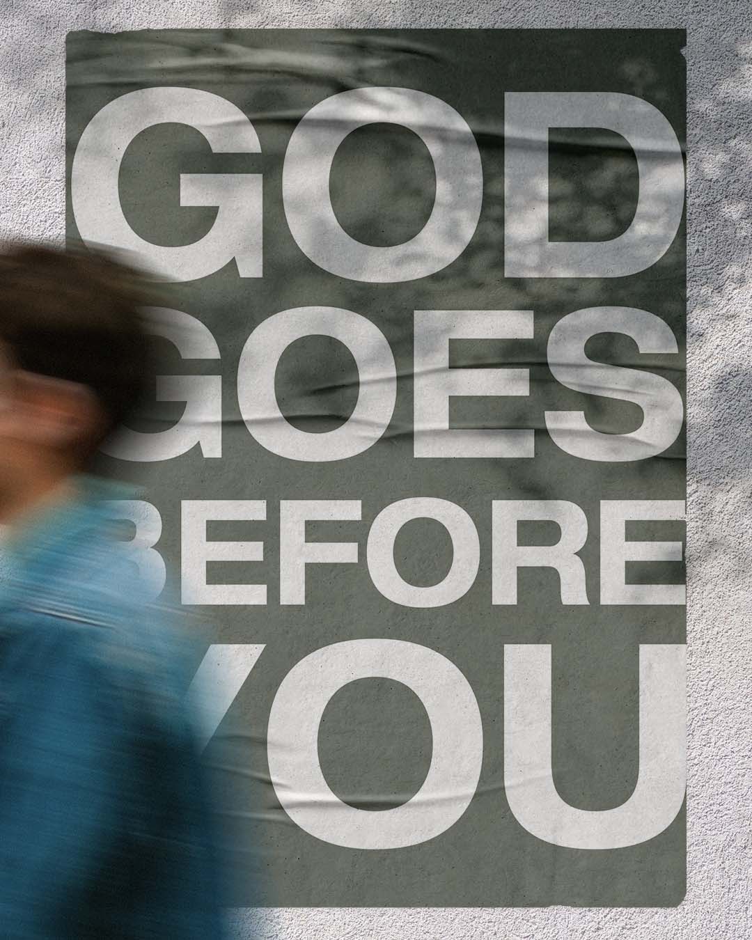 God goes before you