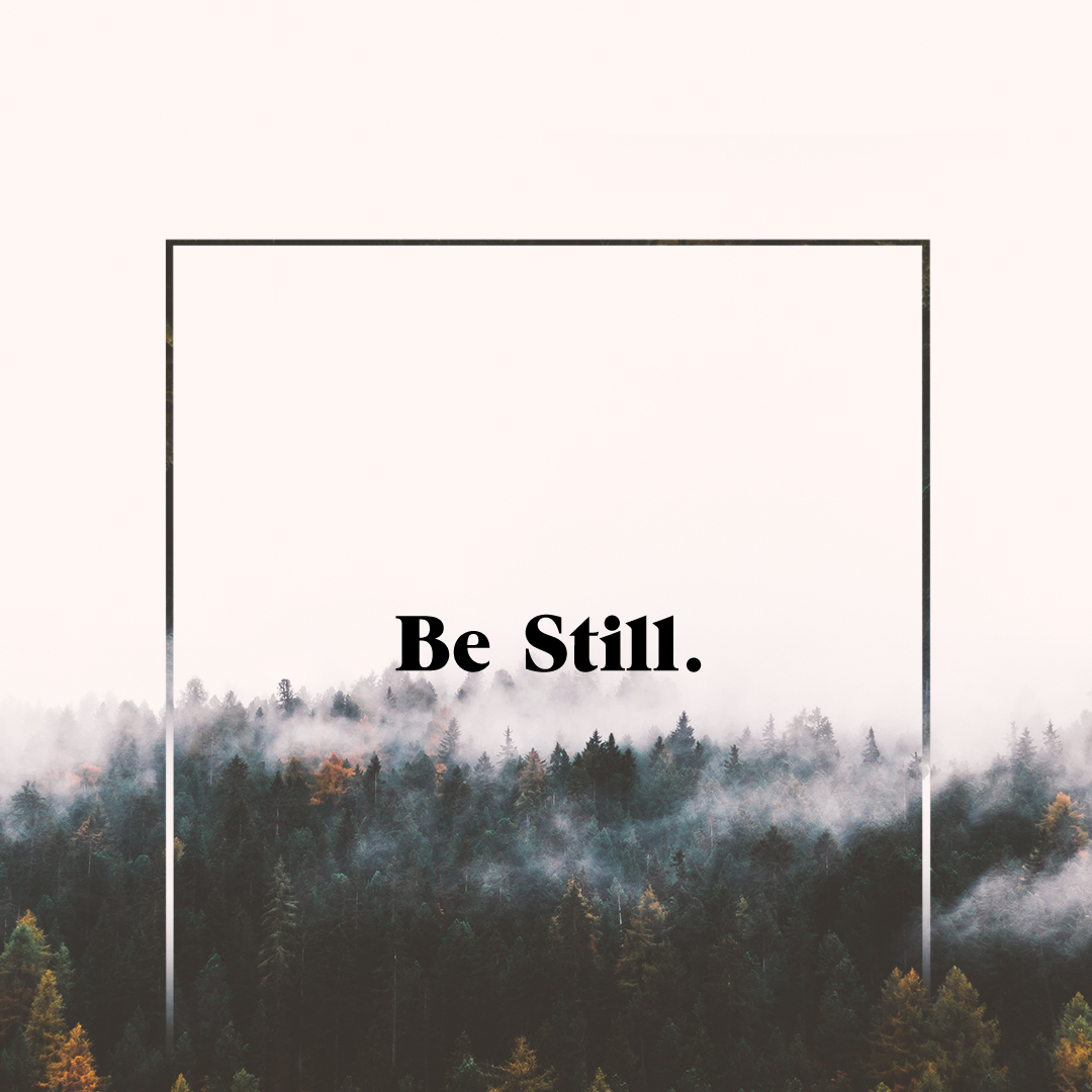 Be Still