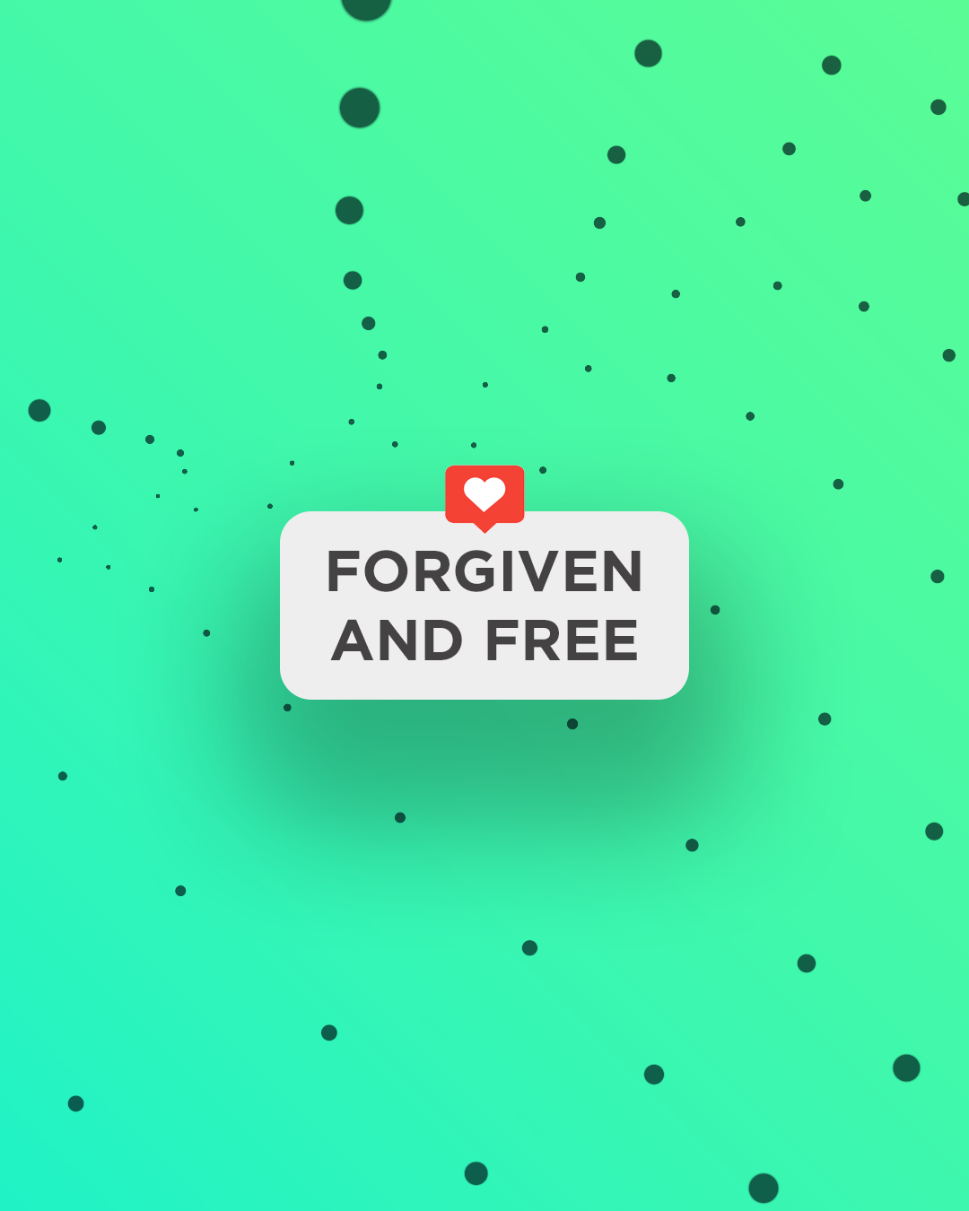 Forgiven and Free