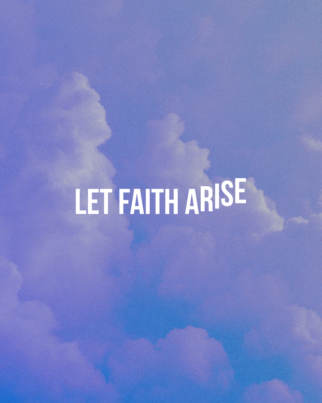 Let Faith Arise