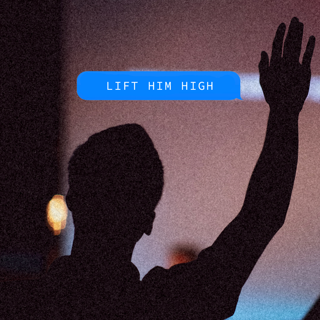 Lift Him High