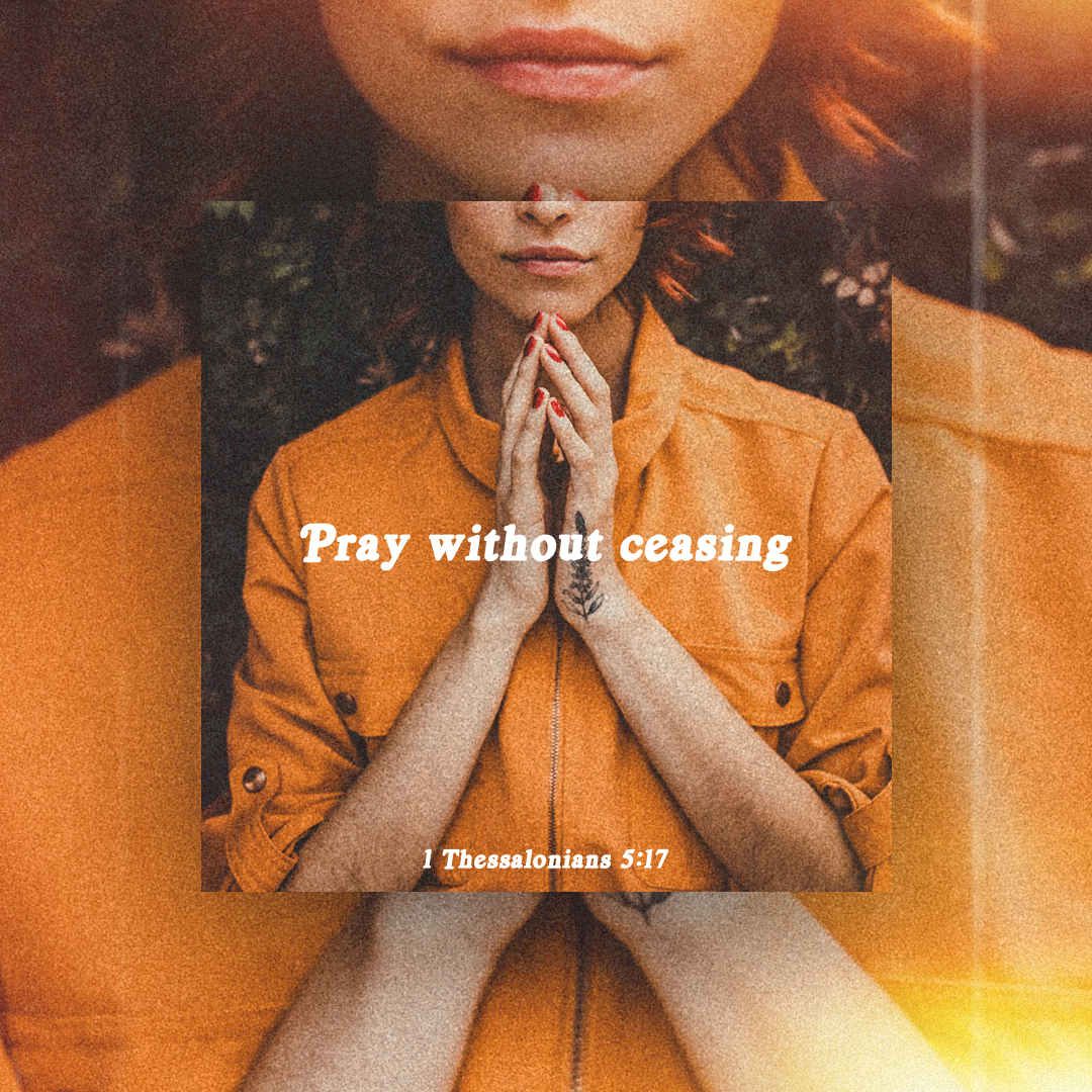 Pray without ceasing