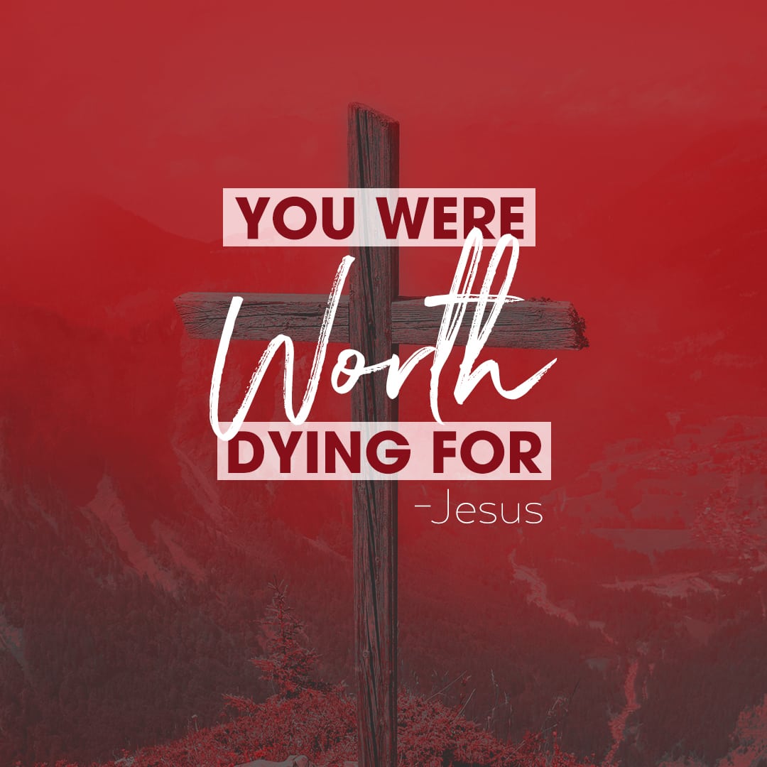 You Were Worth Dying For