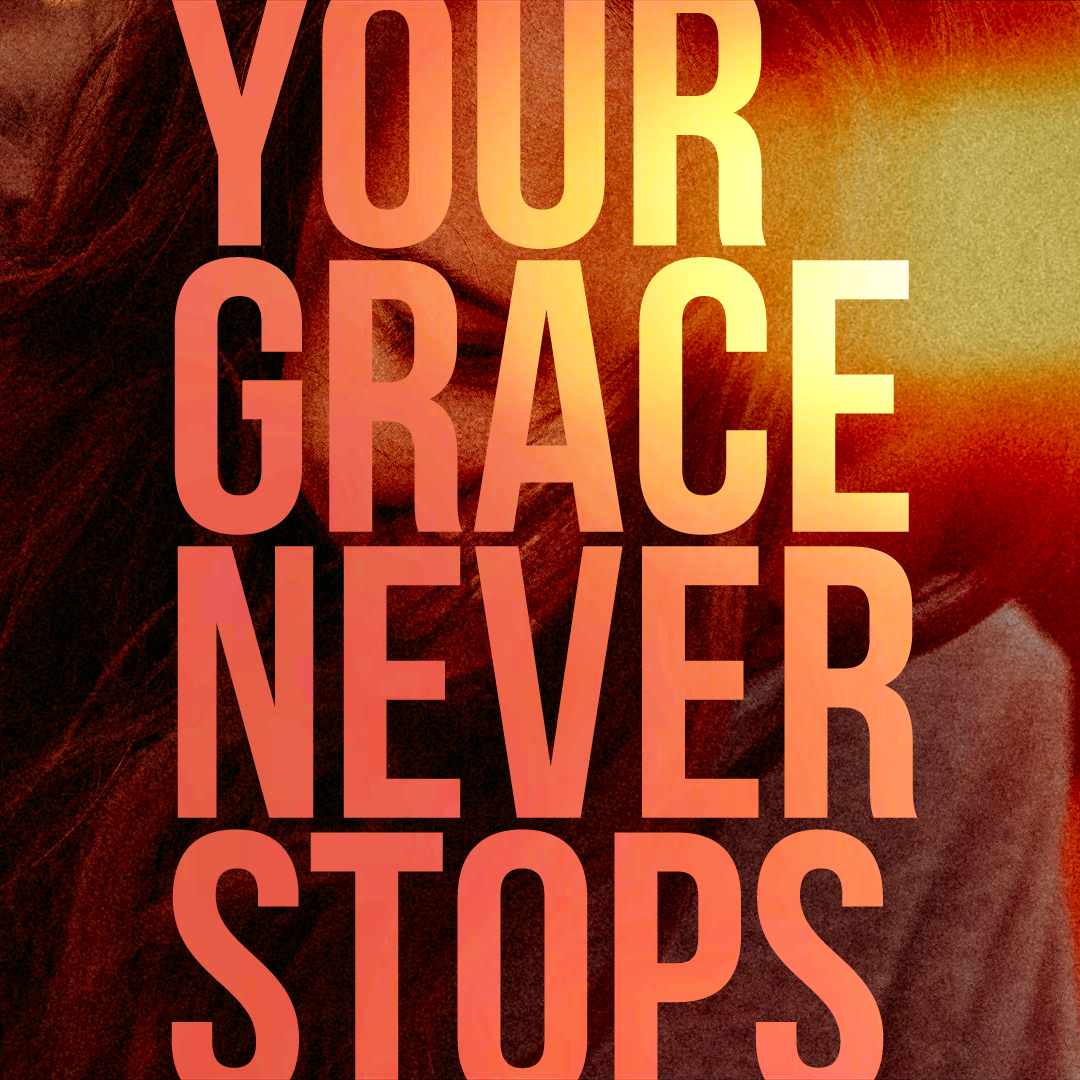 Grace Never Stops