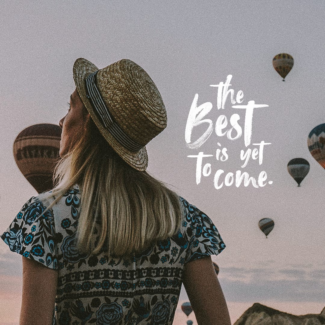 The Best is Yet to Come