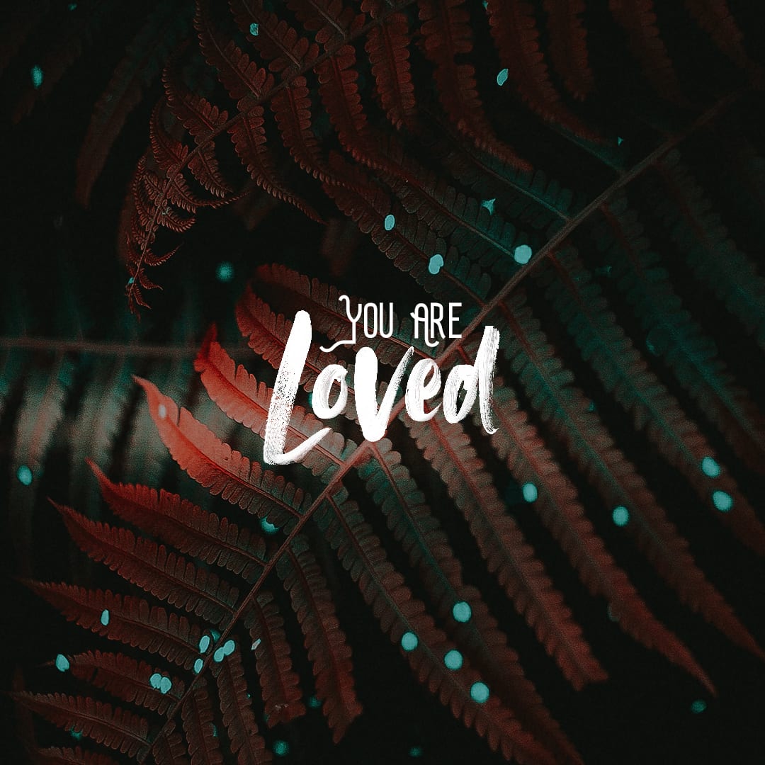 You Are Loved