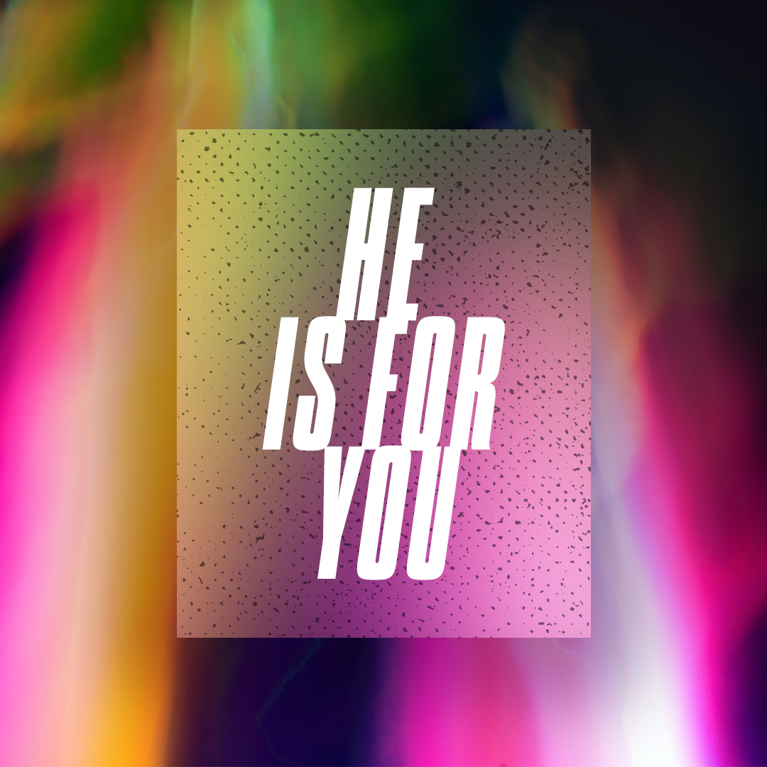 He is for You